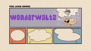 The Loud House Music  Wonderwaltz [upl. by Benton897]