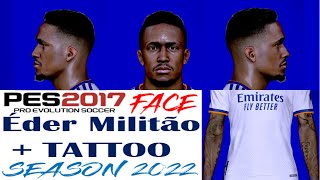 PES 2017  FACE ÉDER MILITÃO  TATTOO PRÉVIA [upl. by Inalaehak]