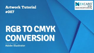 Artwork Tutorial 007  RGB to CMYK Conversion in Adobe Illustrator Excard Online Printing [upl. by Ateuqahs]