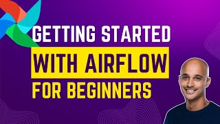 Getting Started with Airflow for Beginners [upl. by Gilboa]