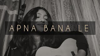 Apna Bana Le  Bhediya Arijit Singh  Female guitar cover [upl. by Brice914]