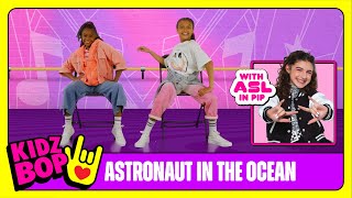 KIDZ BOP Kids  Astronaut In The Ocean Seated Dance Along with ASL in PIP [upl. by Herrle]