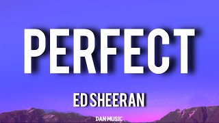 Ed Sheeran  Perfect Lyrics [upl. by Latsryk384]