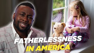 The Fatherless Crisis is DESTROYING America [upl. by Eseret]