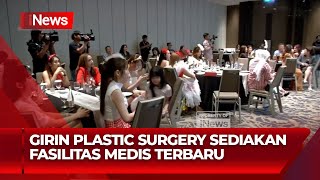 Tren Kecantikan Masa Kini Girin Plastic Surgery Sediakan Fasilitas Medis Terbaru  iNews Pagi 0409 [upl. by Edras]