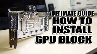 ULTIMATE GUIDE How to install GPU Waterblock [upl. by Toffic]