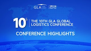 The 10th GLA Global Logistics Conference Highlights [upl. by Elvera]