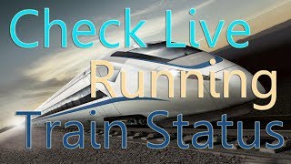 Check Live Running Train Status and Inquiry Get Live train Location of Indian Railway on Windows [upl. by Burl]