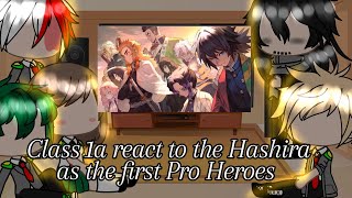 Class 1a react to the Hashira as the first Pro HeroesMha x KnyGoldenScar [upl. by Senilec759]