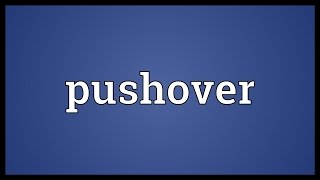 Pushover Meaning [upl. by Adolfo]