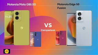 Motorola Moto G85 vs Moto Edge 50 Fusion Ultimate Comparison [upl. by Selec]