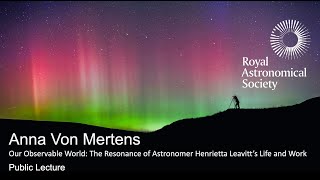 Our Observable World The Resonance of Astronomer Henrietta Leavitt’s Life and Work at 6pm [upl. by Zinn683]