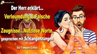 Verleumdung und falsche Zeugnisse… Nutzlose Worte gesprochen mit Schlangenzungen 🎺 Trompete Gottes [upl. by Indihar]