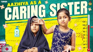 Aazhiya As a Caring Sister  Rowdy Baby  Tamada Media [upl. by Atirys]