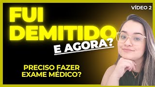 PRECISO FAZER EXAME DEMISSIONAL QUAL O PRAZO PARA REALIZAR O EXAME SÉRIE FUI DEMITIDO E AGORA [upl. by Brieta610]