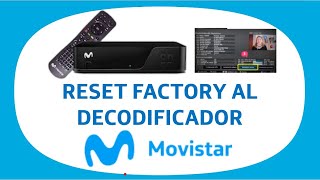 RESET FACTORY AL DECODIFICADOR MOVISTAR PASO A PASO [upl. by Acinelav]