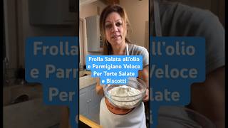 Frolla Salata all’olio e Parmigiano Veloce Per Torte Salate e Biscotti shorts [upl. by Acinorrev]