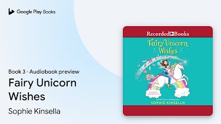 Fairy Unicorn Wishes Book 3 by Sophie Kinsella · Audiobook preview [upl. by Redan]