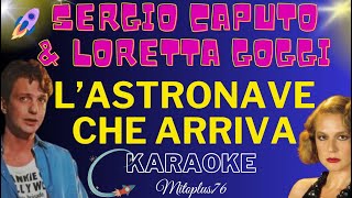 SERGIO CAPUTO amp LORETTA GOGGI  L ASTRONAVE CHE ARRIVA Karaoke fair use [upl. by Yelmene]