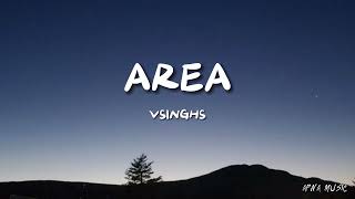 Area  vsinghs lyrics [upl. by Etnasa493]