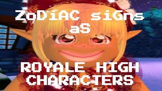 Royale High Characters as ZODIAC SIGNS timestamps in description [upl. by Peacock]