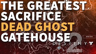 The Greatest Sacrifice Destiny 2 Find a dead Ghost in the Gatehouse [upl. by Fillander]