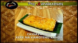 Pinoy Hapagkainan  CASSAVA CAKE [upl. by Yelram]