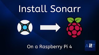 HOW TO INSTALL SONARR DOCKER ON A RASPBERRY PI 4  EPISODE 17 [upl. by Olatha]