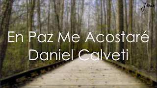 En Paz Me Acostaré  Daniel Calveti  Letra  Música Cristiana [upl. by Derinna]