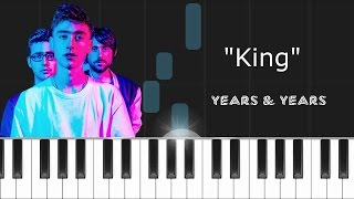 Years amp Years  quotKingquot Piano Tutorial  Chords  How To Play  Cover [upl. by Alyose]