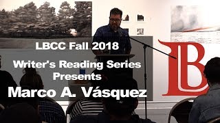 LBCC Fall 2018 Writers Reading Series Marco A Våsquez [upl. by Ainekahs]