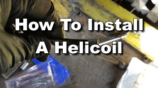 How To Install a Helicoil  Thread Repair [upl. by Dituri]