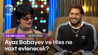 Ayaz Babayev və Hiss nə vaxt evlənəcək [upl. by Hyams]