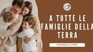 A tutte le famiglie della terra  Past Emanuele campo  06102024 [upl. by Nyrhtak]