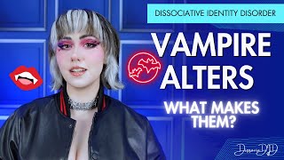 VAMPIRE ALTERS  NonHuman Alters in Dissociative Identity Disorder  DissociaDID [upl. by Odette161]