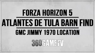 Forza Horizon 5 Atlantes De Tula Barn Find Location  GMC Jimmy 1970 Cutscene  Restored Car [upl. by Ruhtua]