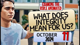 🔵 WHAT DOES INTEGRITY MEAN FOR US ✅ EXAMINE THE BIBLE ANIMATED [upl. by Leahcar309]