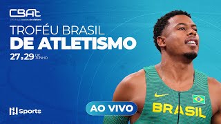 TROFÉU BRASIL DE ATLETISMO  DIA 4 MANHÃ 1 [upl. by Apeed924]