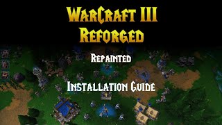 Warcraft 3 Reforged Repainted Installation Guide [upl. by Retloc]