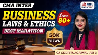 CMA Inter  Business Laws amp Ethics  Best Marathon 🔥 Score 80  MEPL Divya Agarwal Mam [upl. by Enilec]