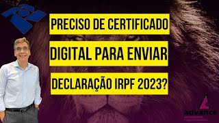 Preciso do certificado digital para enviar a declaração de Imposto de Renda [upl. by Engvall702]