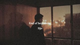 歌詞和訳 End of beginning  Djo [upl. by Naeerb]