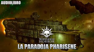 La Paradoja Pharisene Warhammer Horror [upl. by Naelcm]