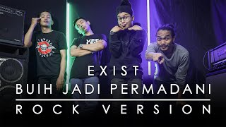 Exist  Buih Jadi Permadani ROCK VERSION by DCMD x DYAN x RAHMAN x OTE [upl. by Hoem]