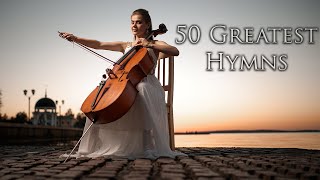 50 of the Most Beautiful Hymns of All Time🙏🏼 Cello amp Piano [upl. by Spragens]