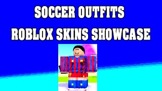 SOCCER OUTFITS  ROBLOX SKINS SHOWCASE [upl. by Ahtivak]