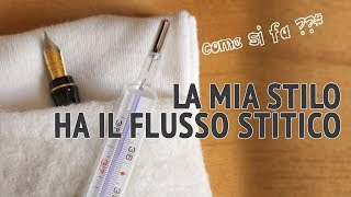 La mia stilografica ha il flusso scarsocome rimediare  tutorial [upl. by Noffihc]