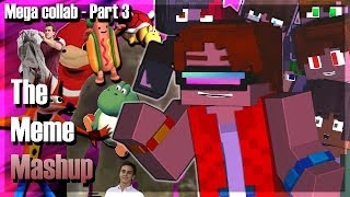 Mega Collab 3 Extreme Meme Spectacular [upl. by Aniz]