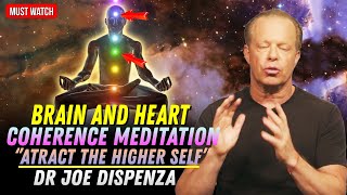 15 min Guided Meditation ‘’Create Heart Coherence’’  Dr Joe Dispenza Attract The Higher Self [upl. by Eusoj]