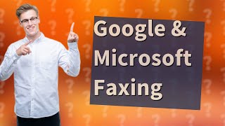 Can I fax from Google or Microsoft [upl. by Jansson841]